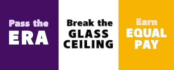 Pass the ERA Break the Glass Ceiling Earn Equal Pay
