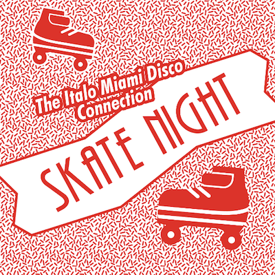 The Italo Miami Disco Connection: Skate Night